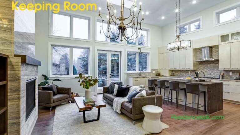 What Is A Keeping Room? All You Need To Know